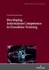 The Developing Information Competence In Translator Training : 68 Book