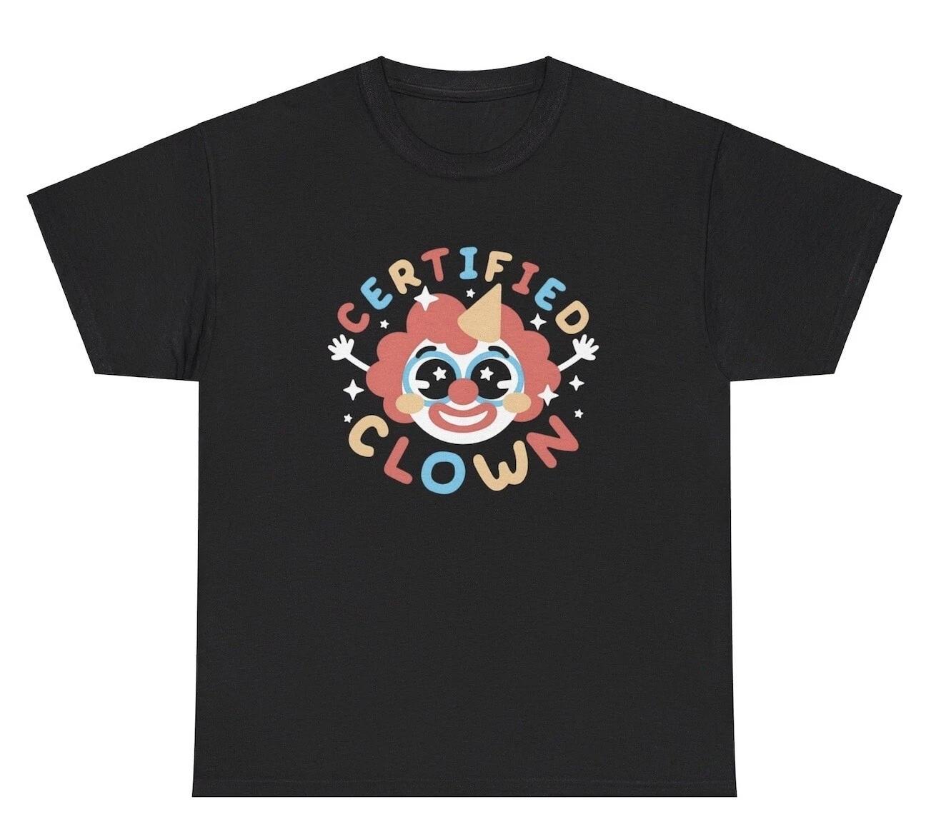 Certified Clown T Shirt Funny Ironic Oddly Specific Halloween Spooky Gen Z Tee M