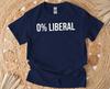Zero Liberal Shirt Funny 0% Liberal T-Shirt 100 Percent Conservative