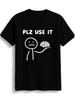 Unisex T-shirt Men's Casual Crew Neck T-Shirt with PLZ USE IT Print