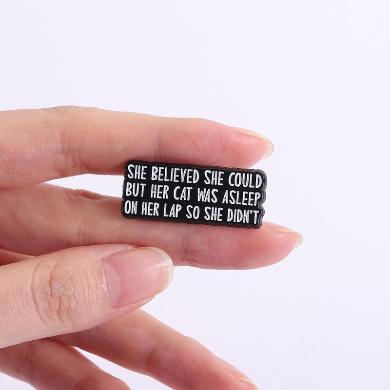 She Believed She Could Enamel Pins Her Cat Was Asleep So She Didn't Brooches Lapel Badges Funny Cat Mom Jewelry Gift for Friends