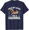 (Navy Blue) Hold My Leash I See a Squirrel Funny Dog Design T-Shirt NEW ITEM