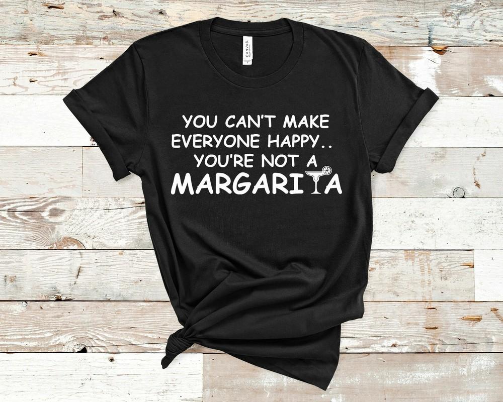 You Can t Please Everyone, You re Not A Margarita  Cinco De Mayo Tee Unisex T-Shirt S