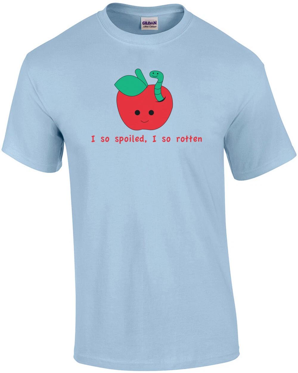 Spoiled Rotten Funny Shirt 3XL