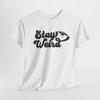 Quirky Style T-shirt Tops Tees Unisex | Stay Weird & Stay Unique Tee | STAY WEIRD Shirt
