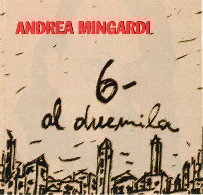 CD ANDREA MINGARDI - 6 - Al Duemila 4759142 EPIC 1994 Europe Pop Used