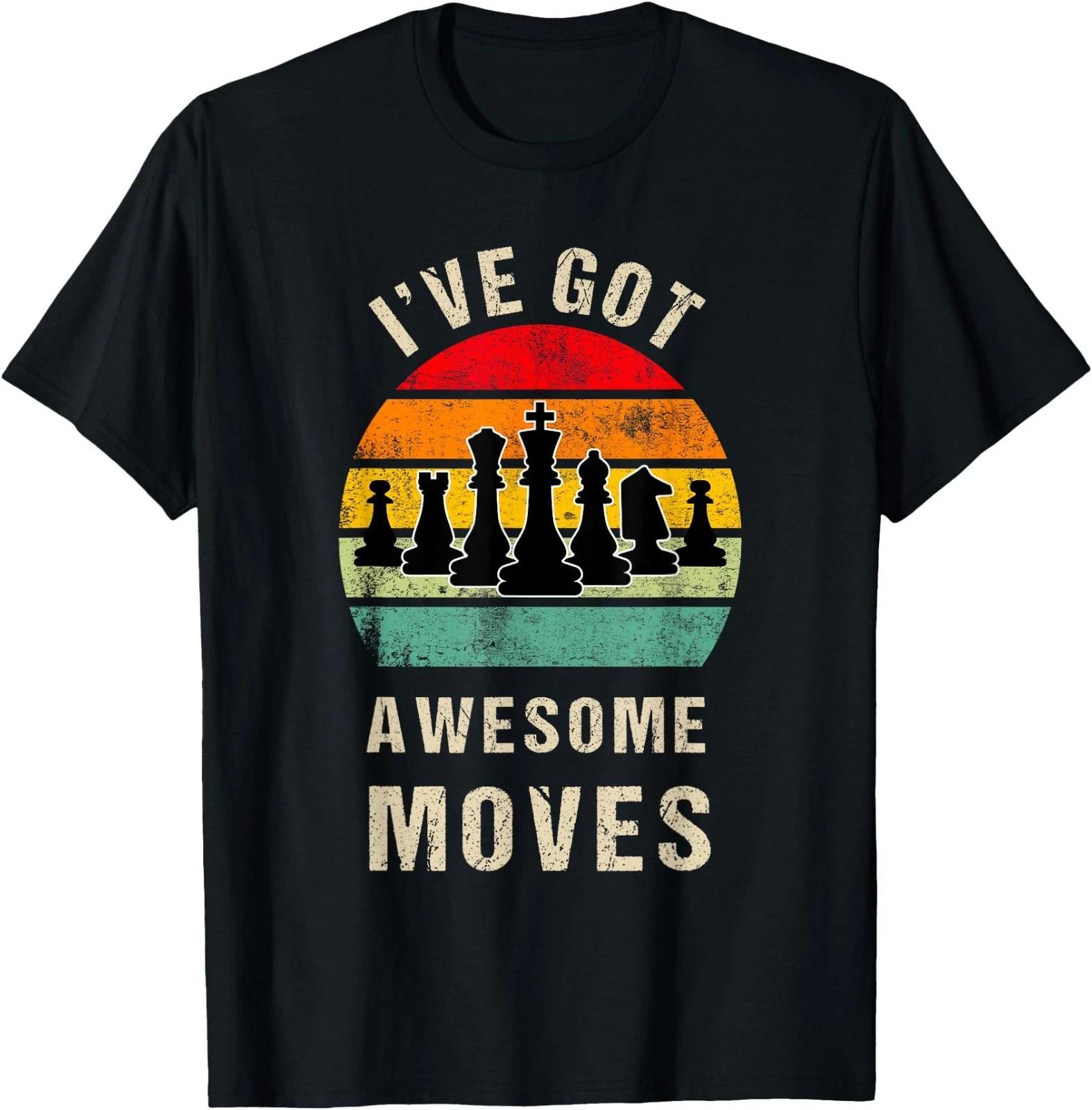 I ve Got Awesome Moves Chess Player Funny Chess Player T-Shirt L