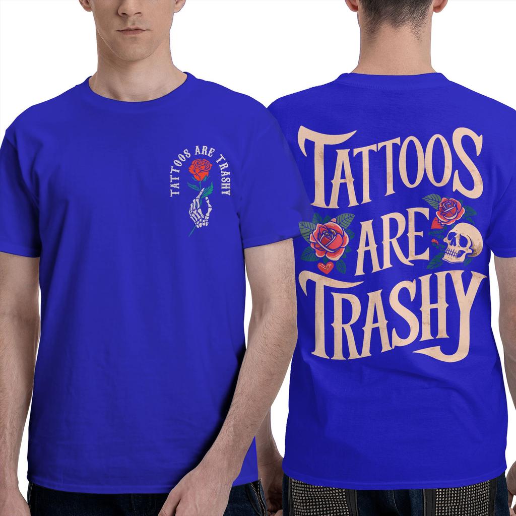 Tattoos Are Trashy Tshirt Summer Vintage T Shirts 100 Cotton Hip Hop Tshirt For Adult Short Sleeve Casual Top Tees