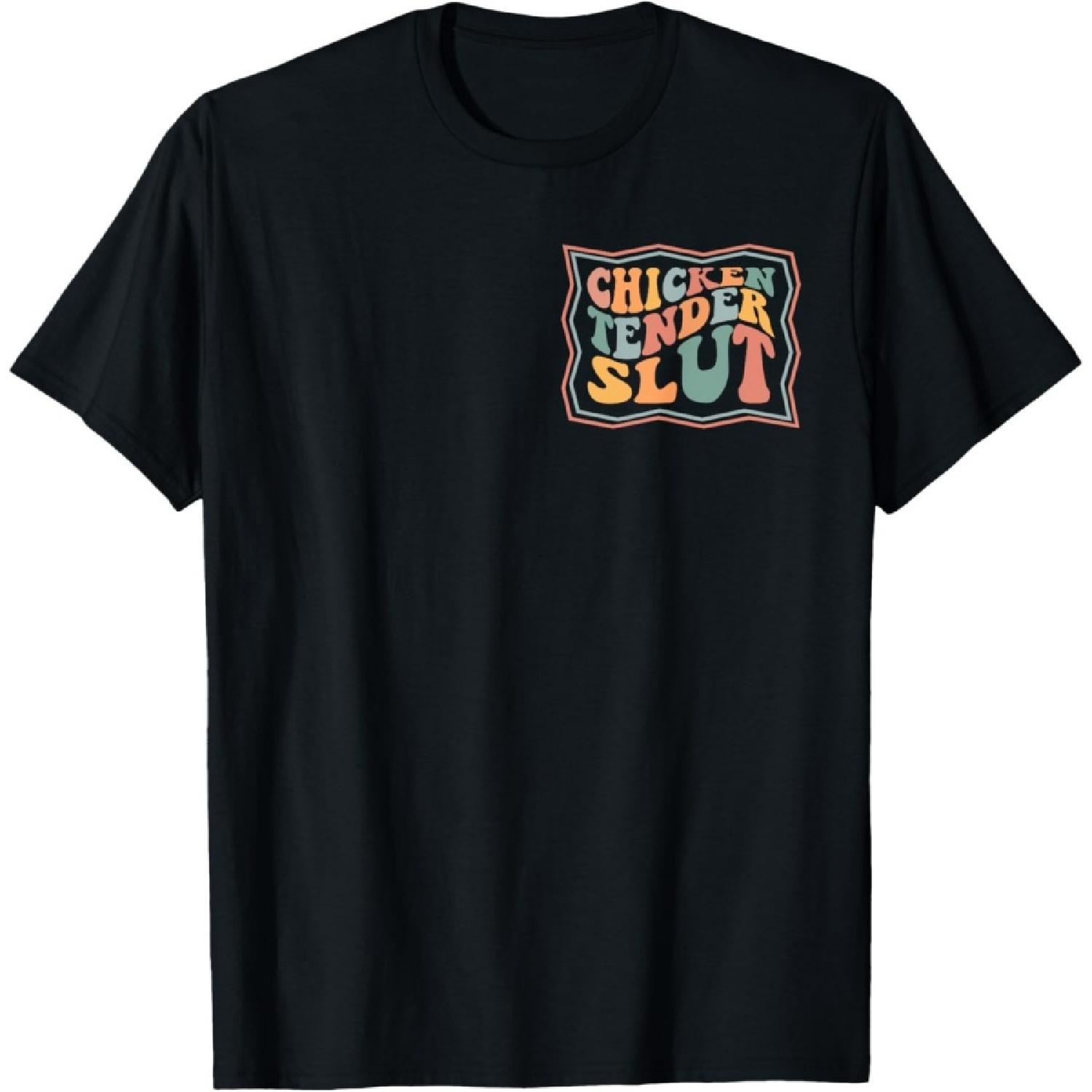 Chicken Tender Slut T-Shirt(2) S