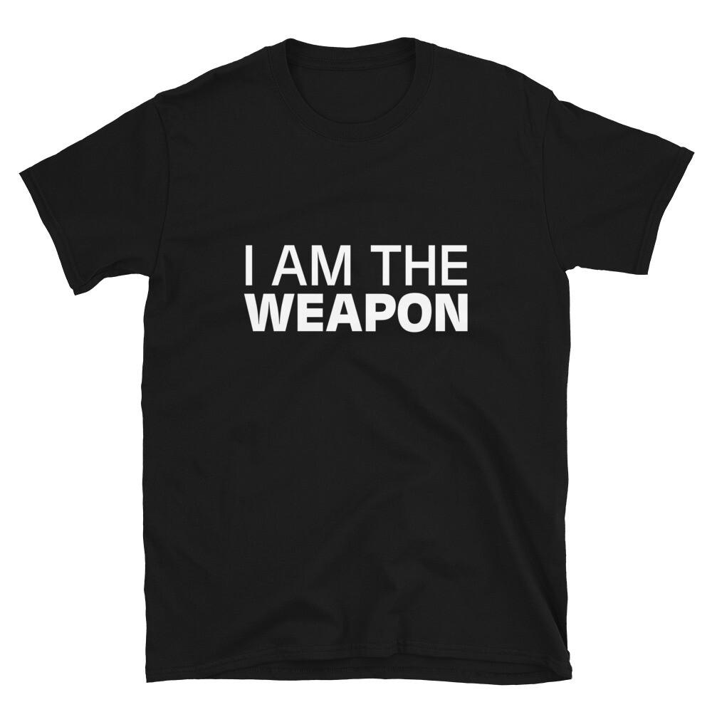 I Am The Weapon shirt Funny T Shirt XXXXL