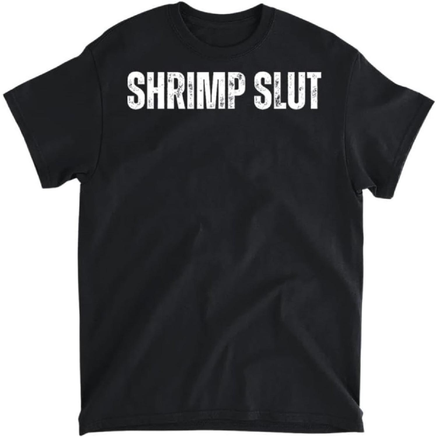 

Shrimp Slut Funny Text Great for Sea Food Lover Humor T-Shirt, Tank Top, Long Sleeve Shirt, Sweatshirt, Hoodie Men Women Kids Made in Canada XXXXXL чорний