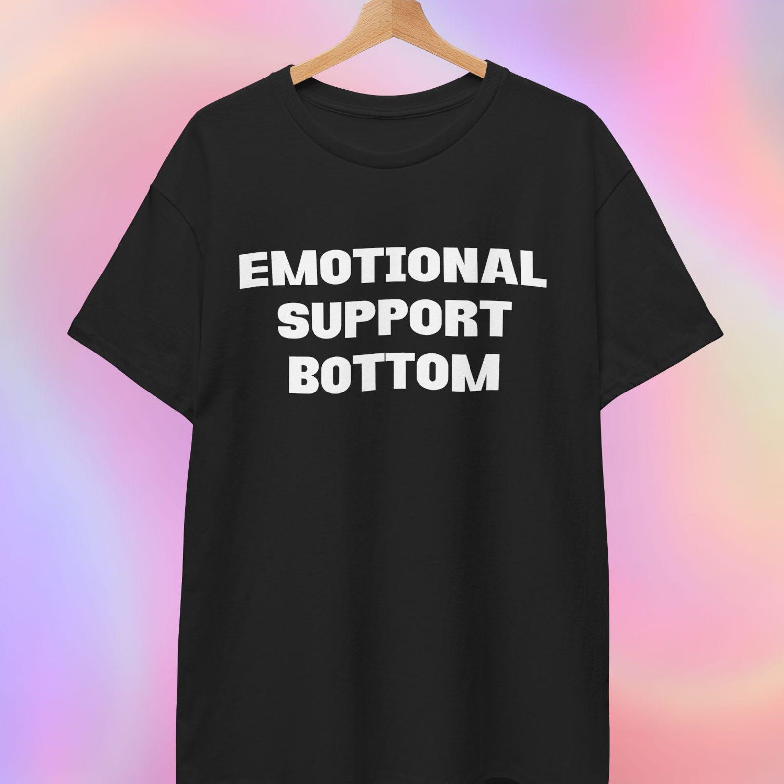 Emotional Support Bottom T shirt 3XL
