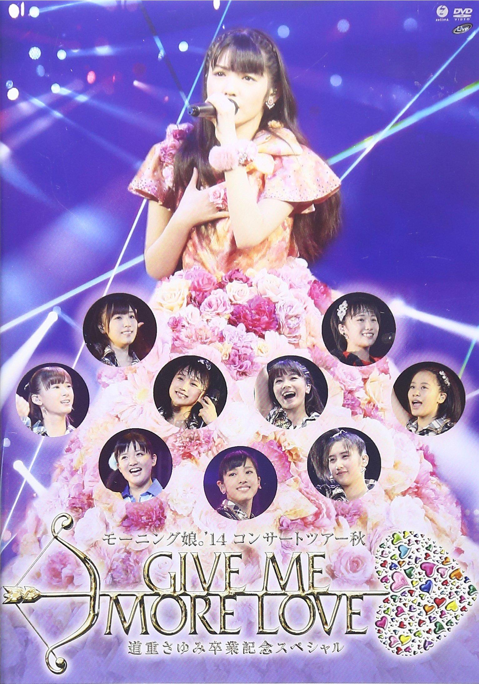 

Morning Concert Tour 2014 Autumn GIVE ME MORE LOVE Sayumi Graduation Commemoration Musume. 14 ~Michishige Special~ [DVD]
