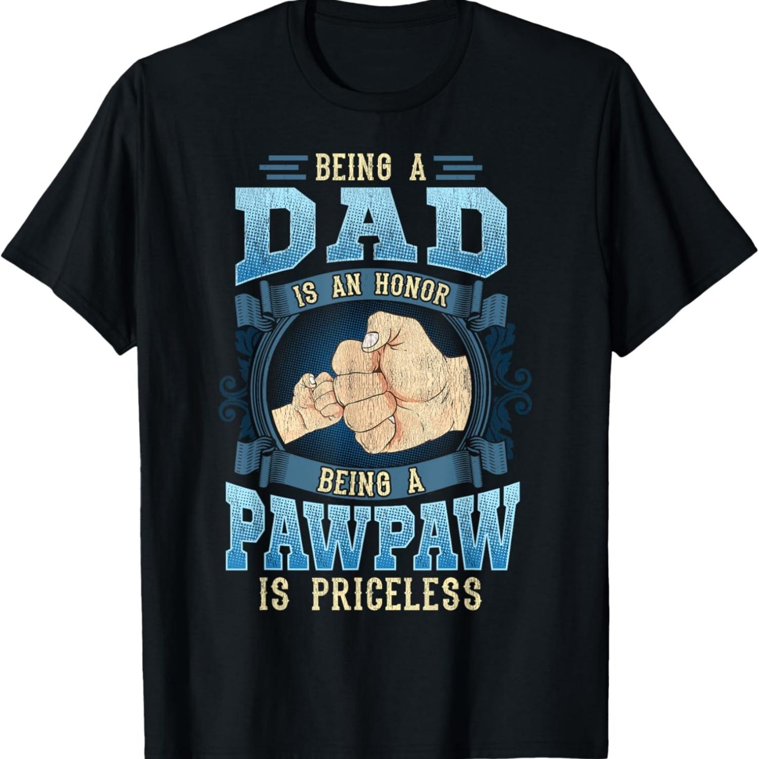 

Being A Dad Is An Honor Being A Pawpaw Is Priceless T-Shirt XXXXXL чёрный