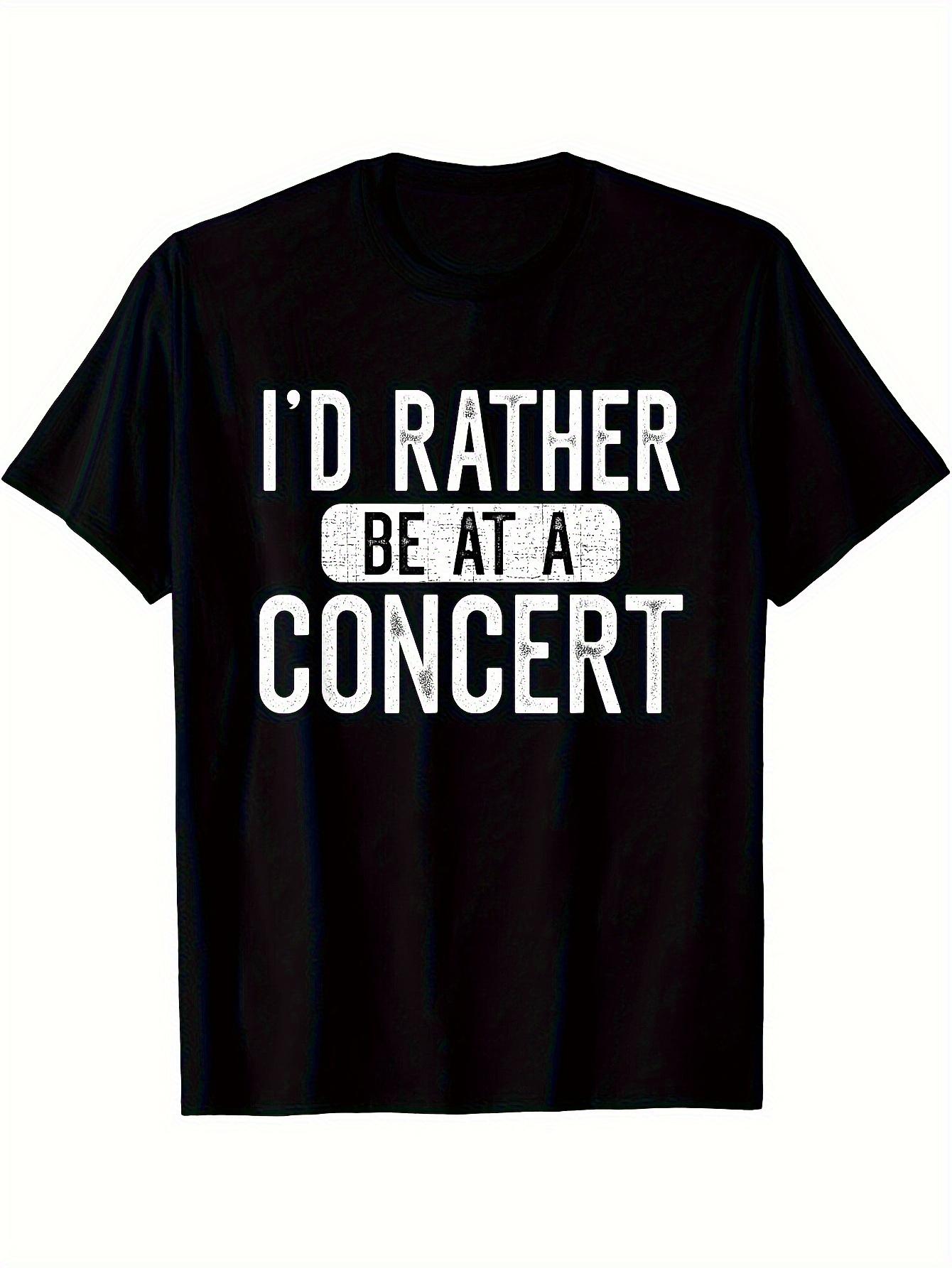 I d Rather Be At A Concert  Funny Music Lover Gift T-shirt - Black with White Print XXXXL