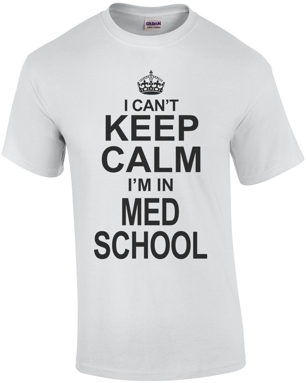 I Cant Keep Calm I m In Med School T-Shirt Unisex T-Shirt XXXL