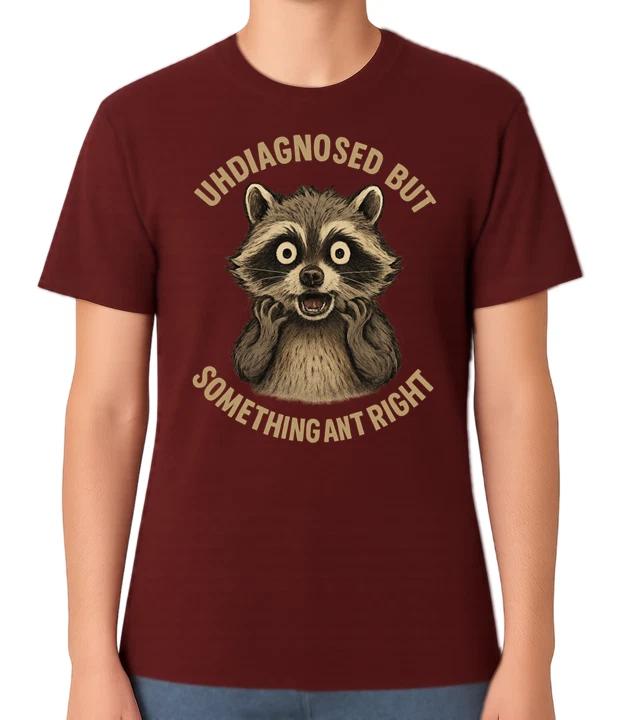 Undiagnosed But Something Ain’t Right Funny Raccoon Unisex Graphic T-Shirt XXL