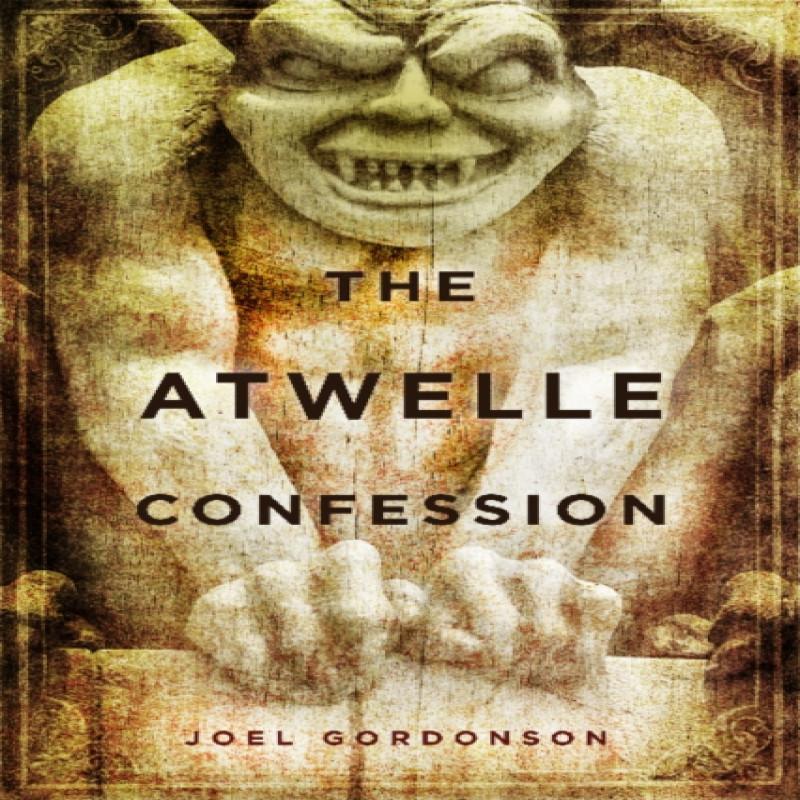The Atwelle Confession by Joel Gordonson Hardback Book 9781590794302