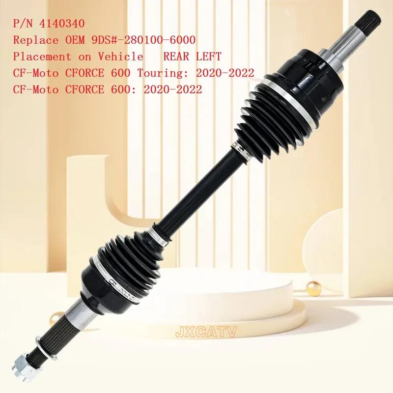 Drive Shaft CV Axle For CF-Moto CFORCE 600 Touring Power Steering 2-Rider ATV 600 21-22 9DS#-280100-6000
