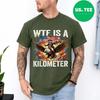 4th of July WTF Is Kilometer Funny USA Patriotic Men Women T-Shirt