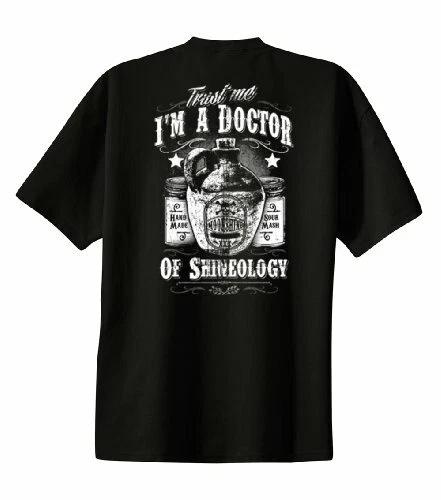 

Trust Me I m A Doctor of Shineology Funny Moonshine Alcohol Funny Shot Liquor 4XL