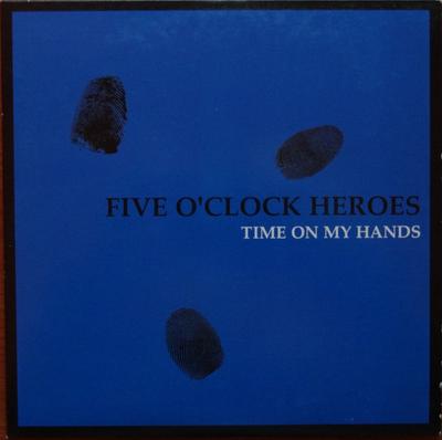 7inch Record FIVE O'CLOCK HEROES - Time On My Hands GLAZE06 Glaze Records 2006 UK Rock Used