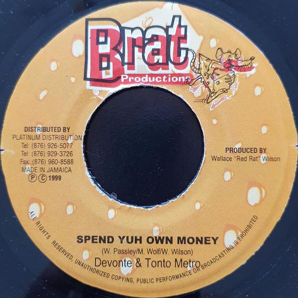 

7inch Record TANTO METRO & DEVONTE - Spend Yuh Own Money NONE BRAT Production 1999 Jamaica Reggae, Ska & Dub Used