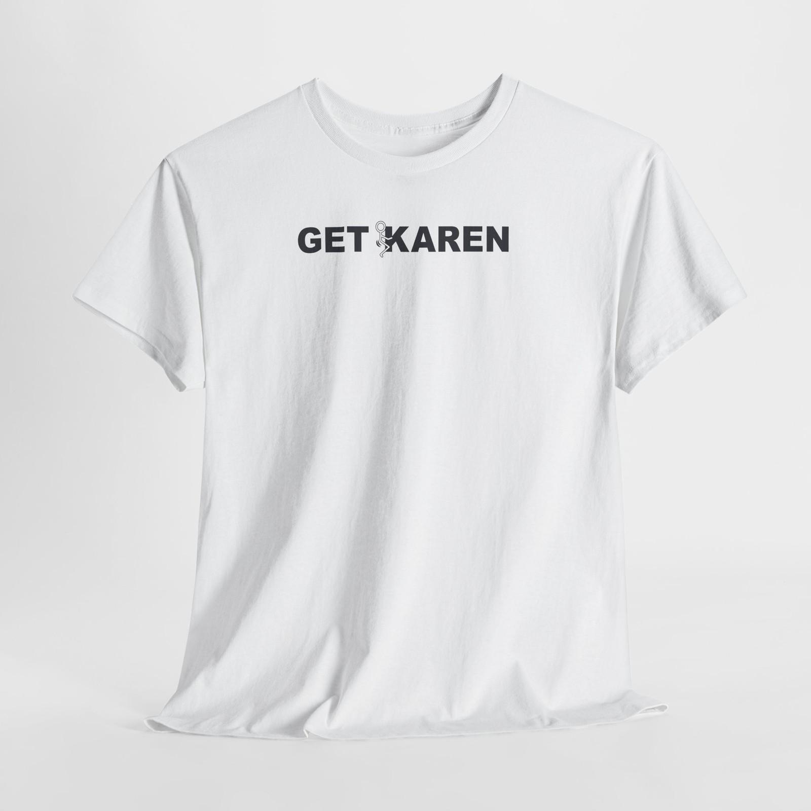 

Get F ed Karen, Unisex Heavy All Cotton T-Shirt Mens Womens Tees Top XL