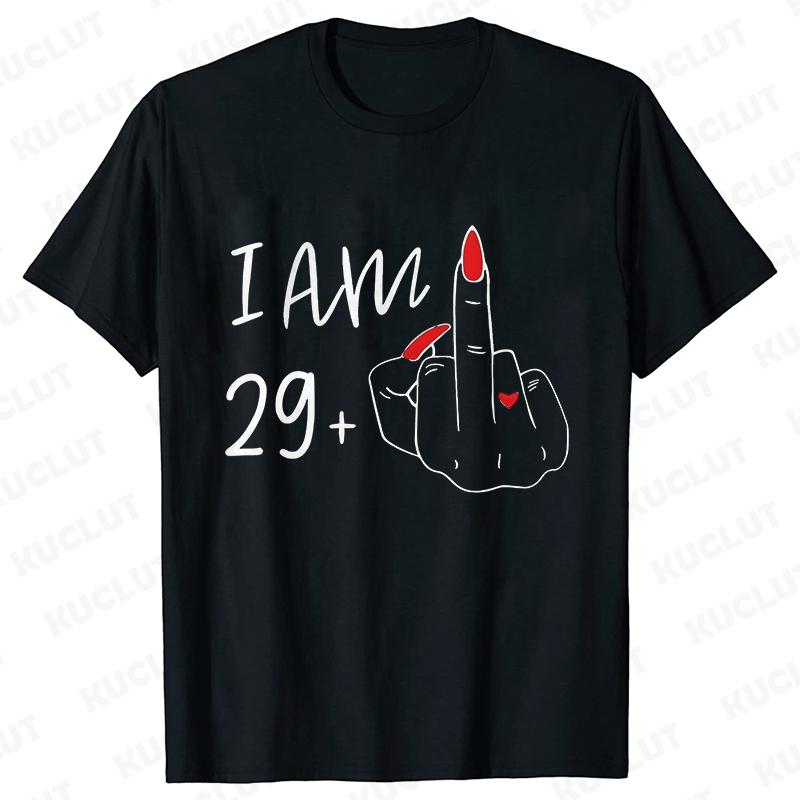 30 Ans 30th Years Birthday Top Women Funny I Am 29 Plus 1 Middle Finger T-shirts Female Funny Birthday Party Tee Ulzzang Clothes