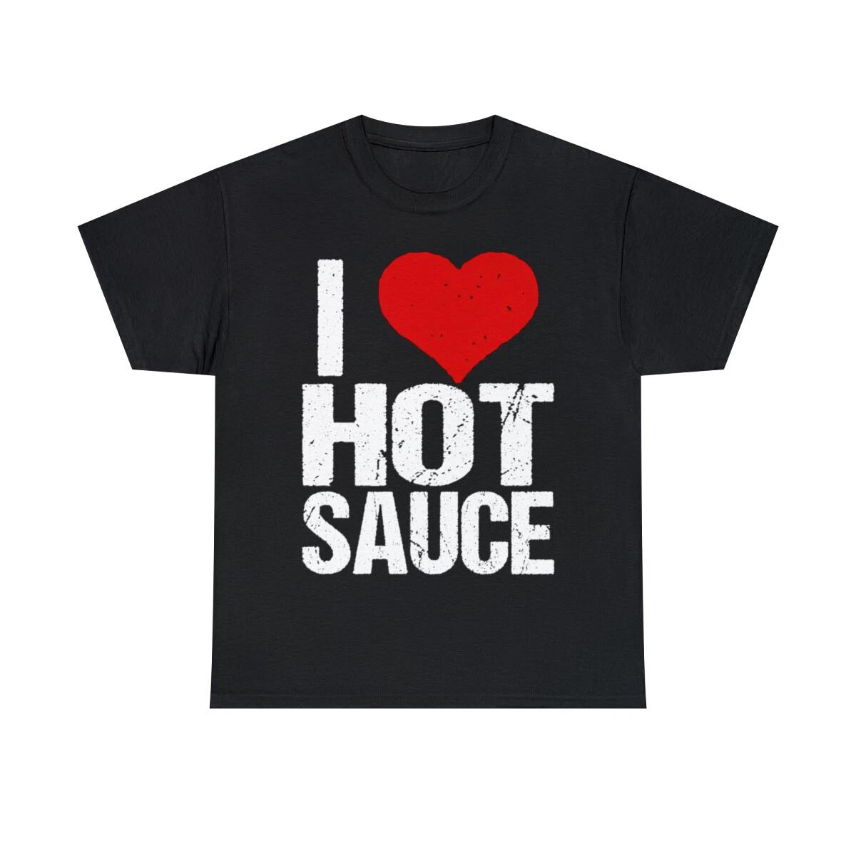 I Love Hot Sauce Graphic Tee Shirt, S-5XL M