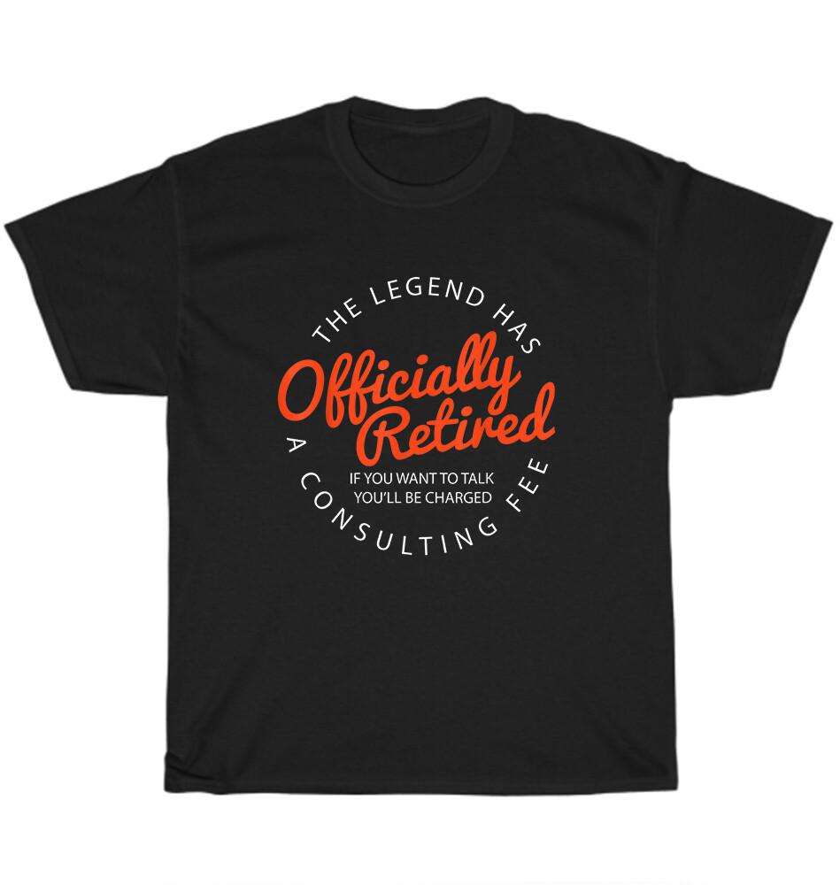 

The Legend Has Officially Retired Funny Retirement Gift T-Shirt Unisex Tee NEW 2XL