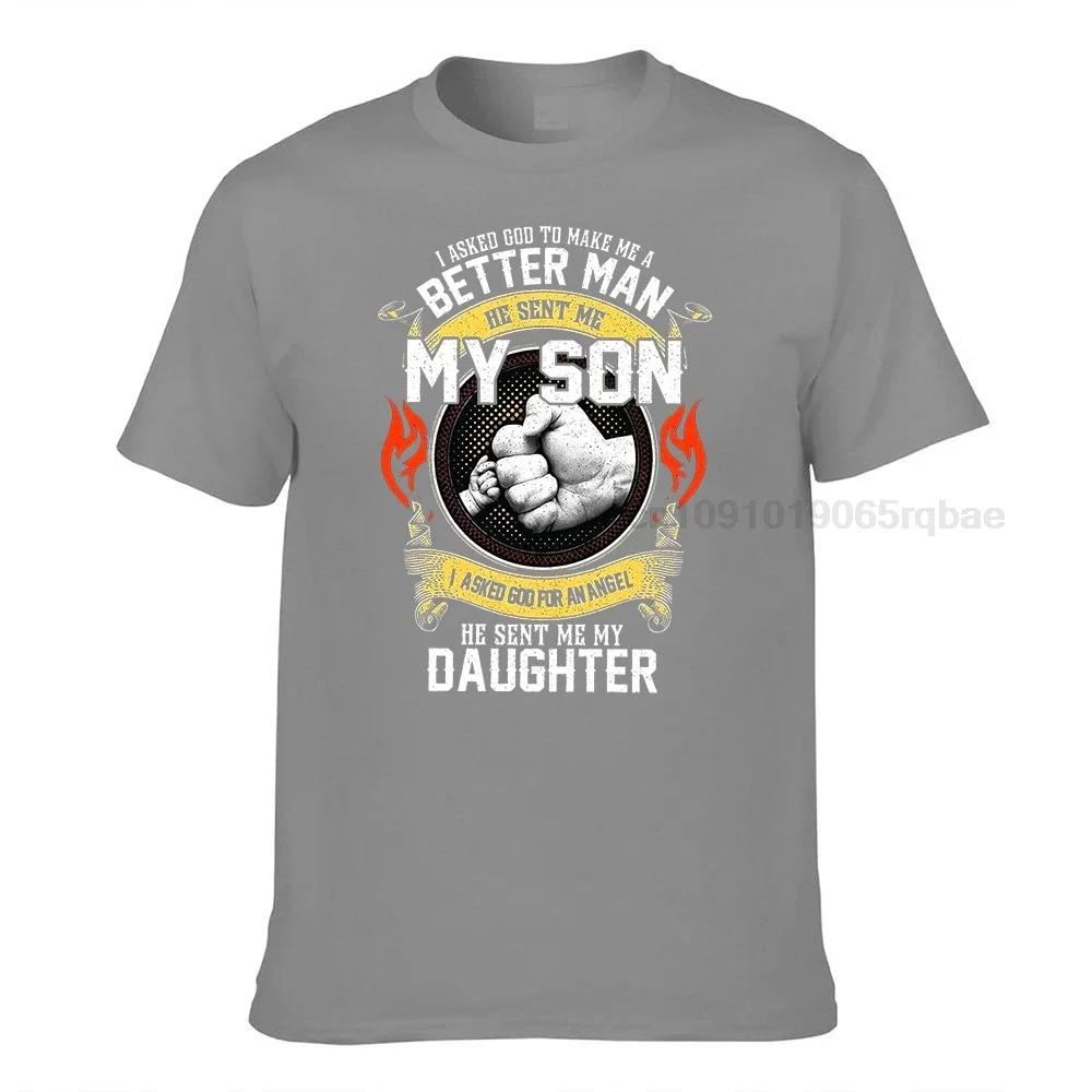 I Asked God To Make Me A Better Unisex He Sent Me My Daughter Tshirt Size S5xl