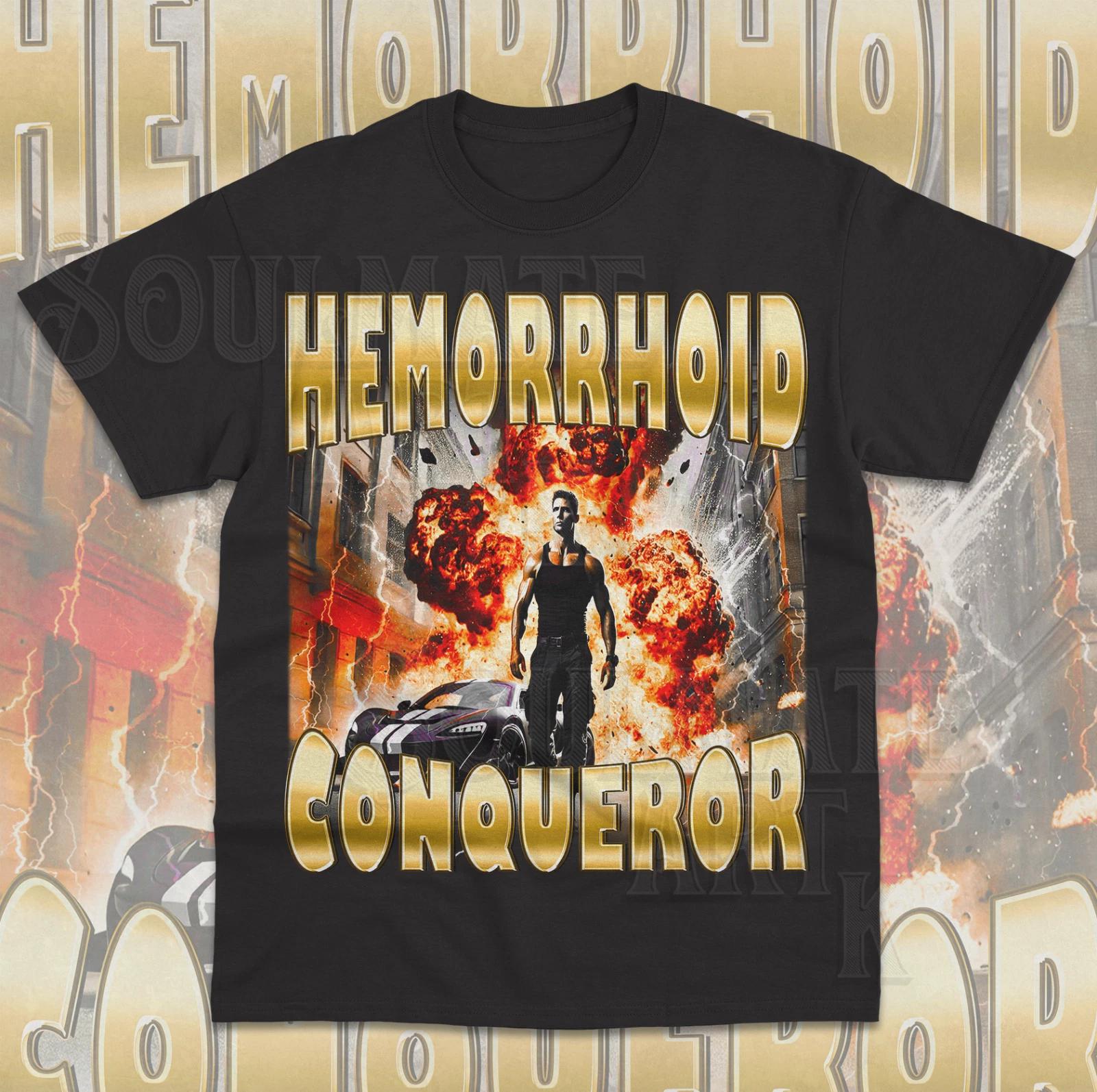 Hemorrhoid Conqueror T-Shirt Funny Meme Dark Joke Weird Gift Unisex Shirt 2XL
