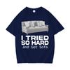 Funny Meme T-shirt I Tried So Hard and Got Sofa O-Neck Y2K T Shirts Unisex Women Fashion Oversized Casual Cozy Short Sleeve T Shirt