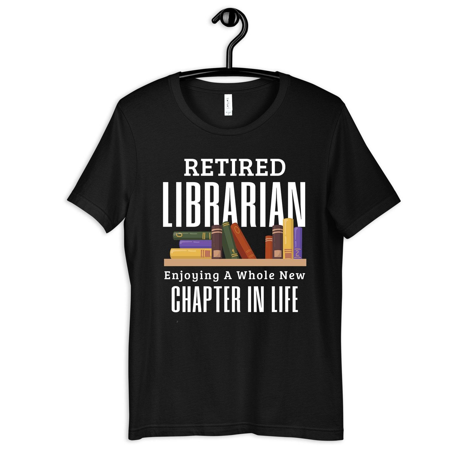 Retired Librarian Shirt, Librarian Retirement T-Shirt, Retirement Party Gift, T-shirt, T-shirt,T-shirt, Women s Tee 3XL