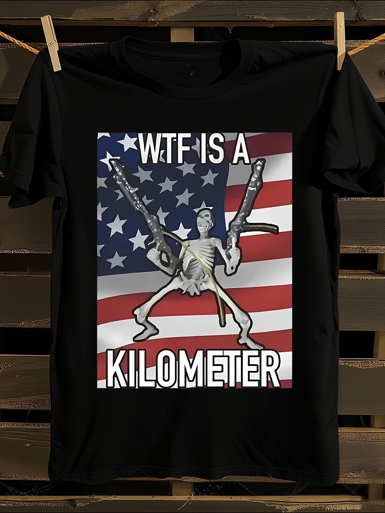 Funny WTF Is A Kilometer T-Shirt XXL