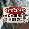 Klassisches Eisenblechschild Bitte Tor geschlossen halten - Egal was der Hund sagt 8x12 Zoll Vintage Wanddekoration