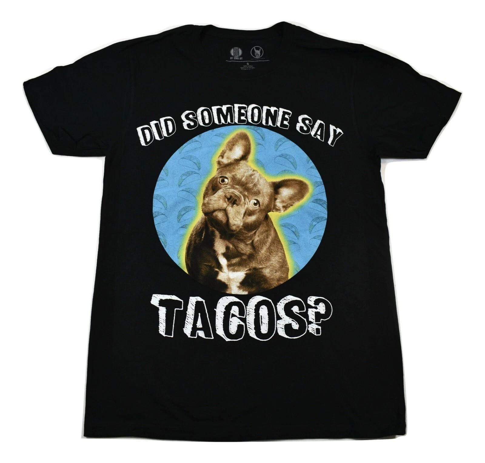 Get Down Art Mens Did Someone Say Tacos? French Bulldog Shirt New S-2XL 3XL