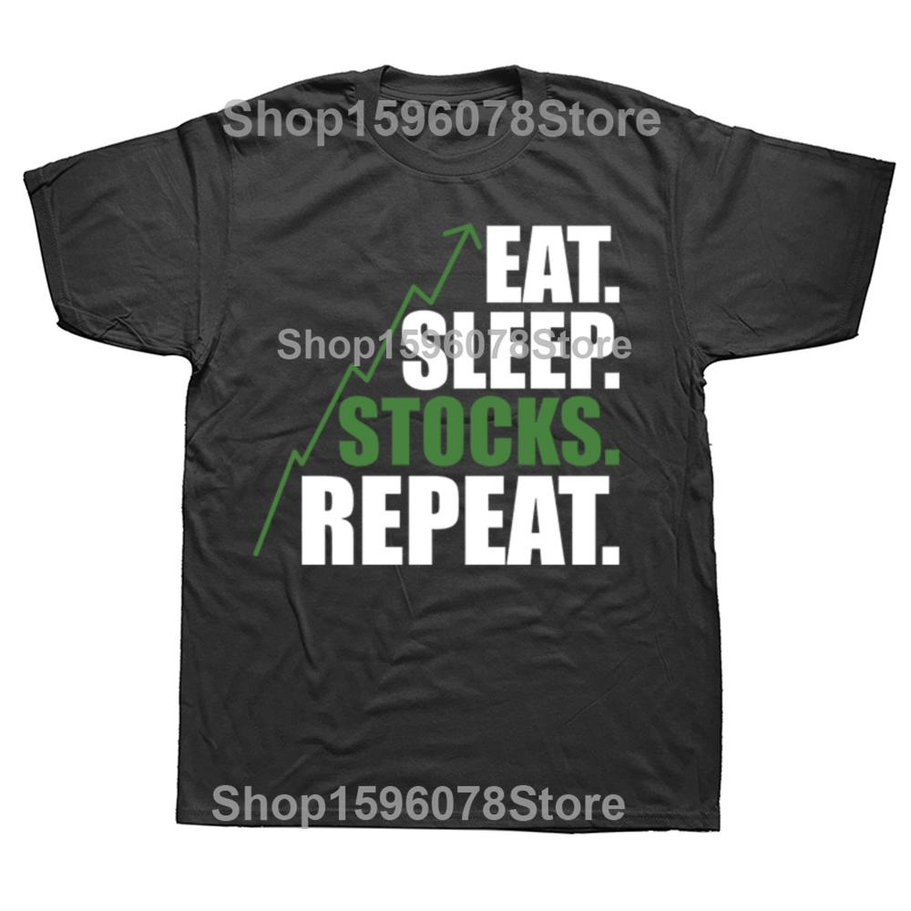 Funny Eat Sleep Stocks Repeat T Shirts Cotton Streetwear Trade Birthday Gifts Mens Clothing Casual Loose Oversized T Shirt