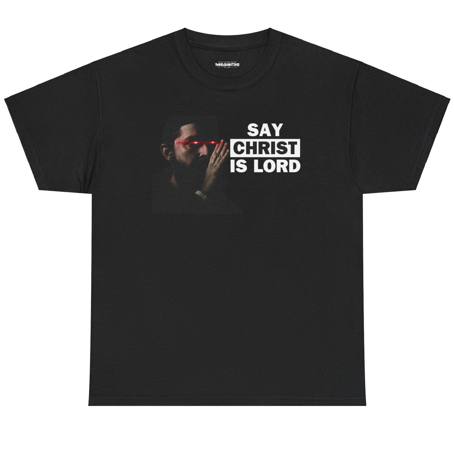 say CHRIST IS LORD !!! Jesus Christ T-Shirt, Jesus apologist t-shirt, Christianity t-shirt, proud christian shirt 4XL