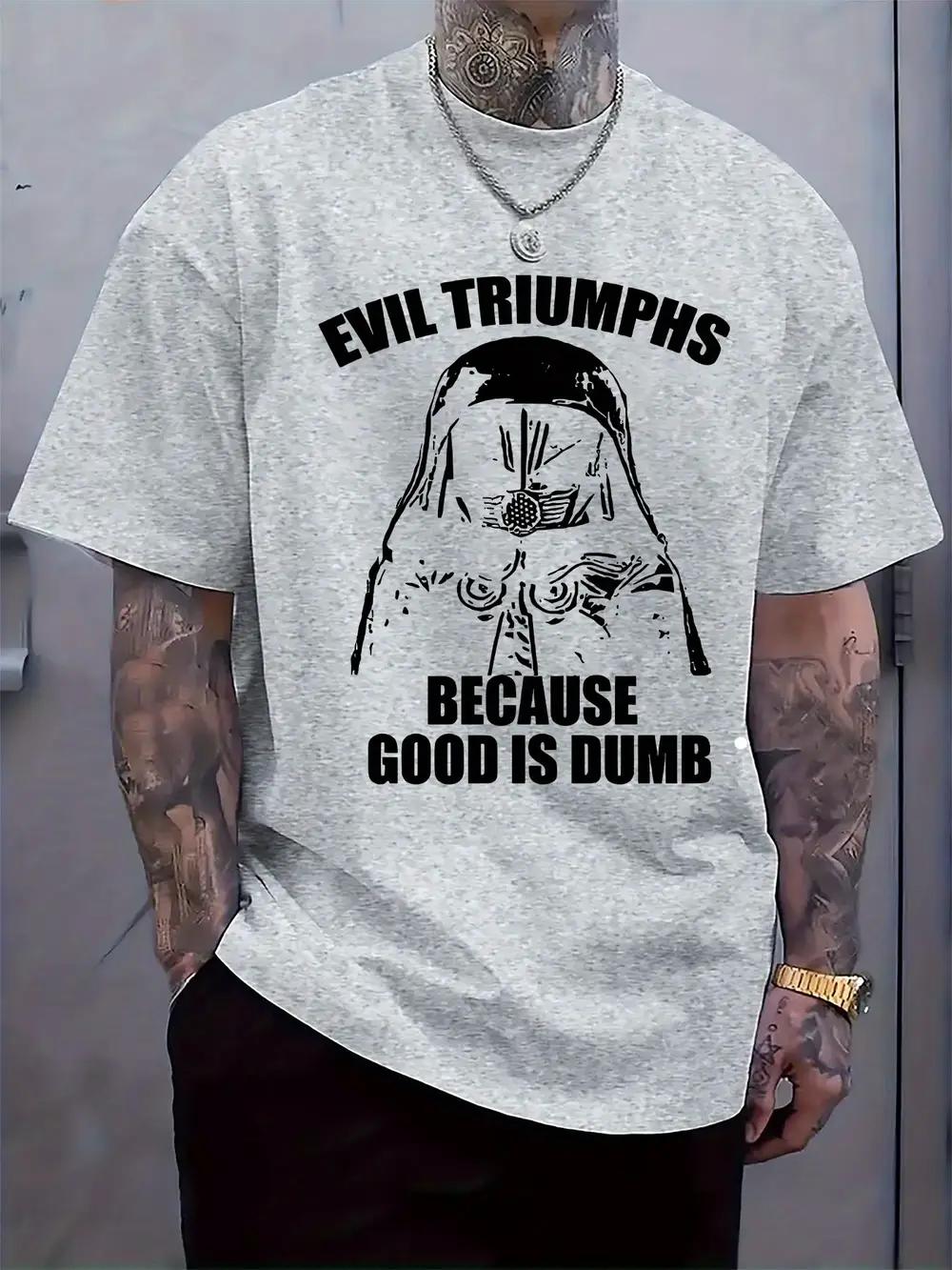 

Dark Humor Evil Triumphs Because Good is Dumb Graphic T-shirt - Black Crew Neck Short Sleeve Tee with Skull & Mask Design XXXXL