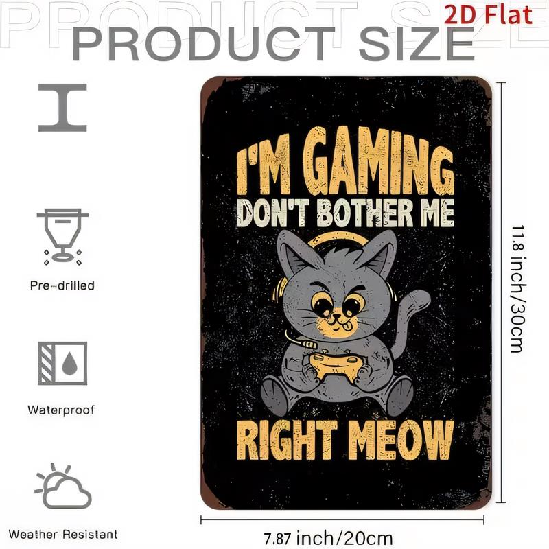 Tin Sign Im Gaming Dont Bother Me Right Meow Cat Gamer Funny Retro Metal Poster Wall Decor Pre Drilled Waterproof Weather Resi