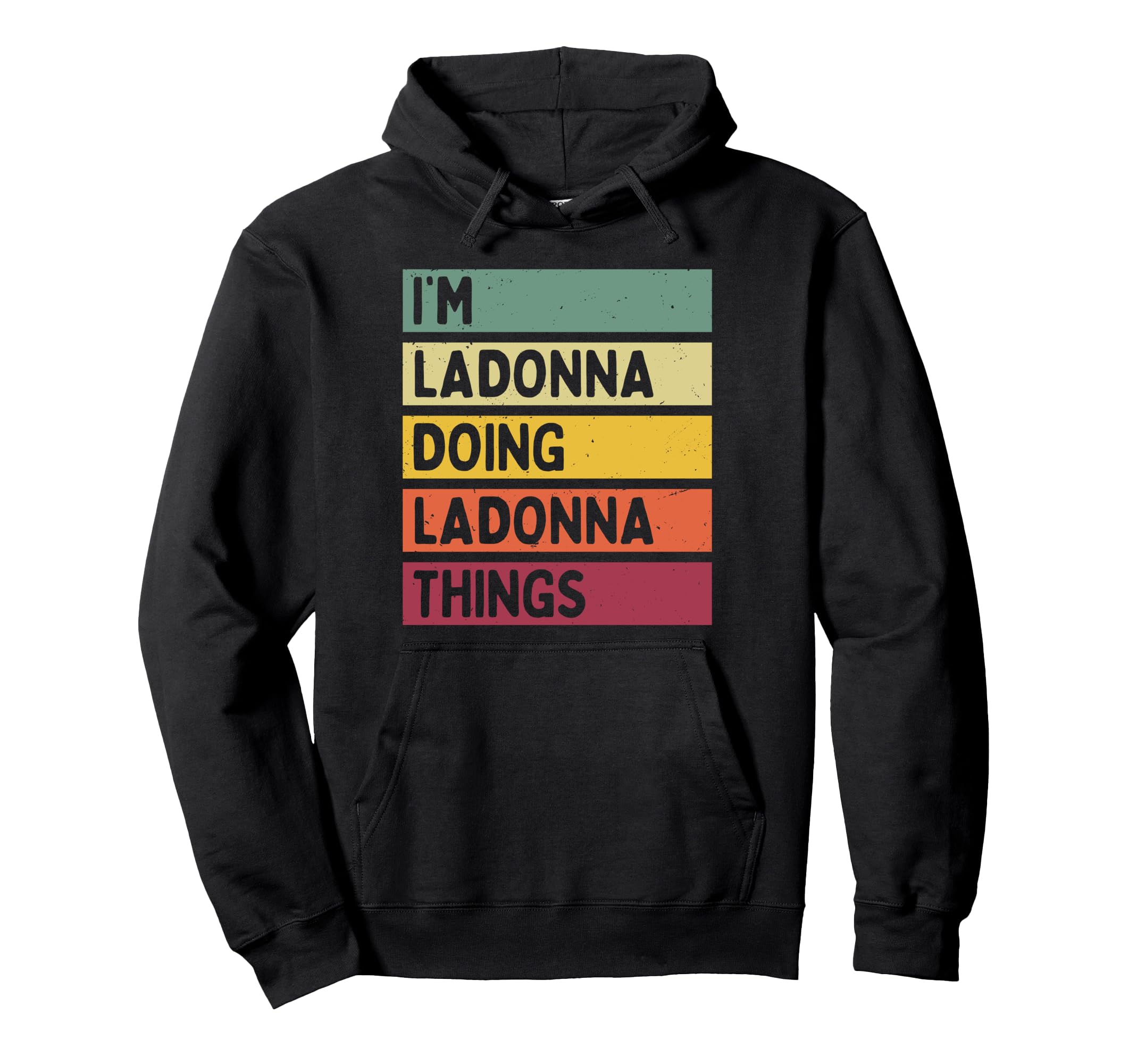 

I m Ladonna Doing Ladonna Things Funny Quote Hoodie