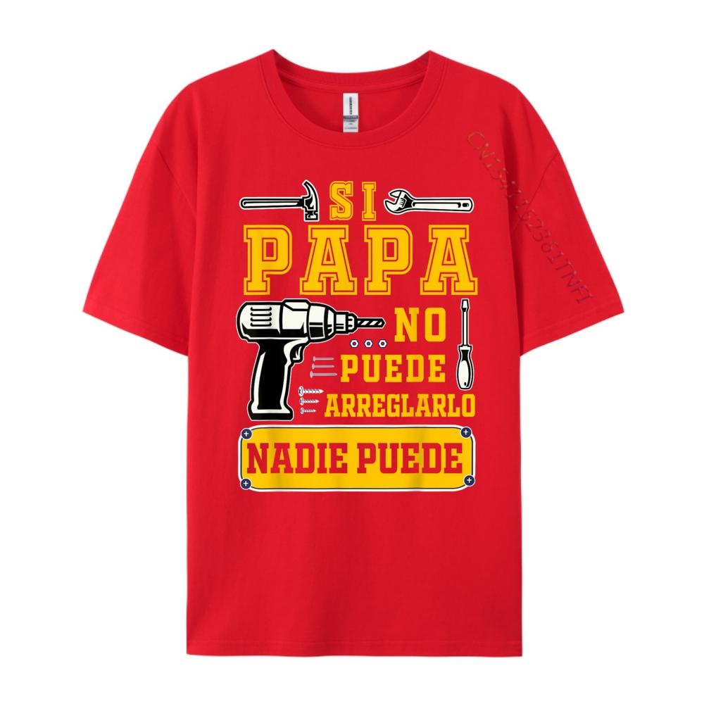 Si Papa No Puede Arreglarlo Nadie Spanish Dia Del Padre Luxury Clothing Clothes EU SIZE Loose T-shirt S