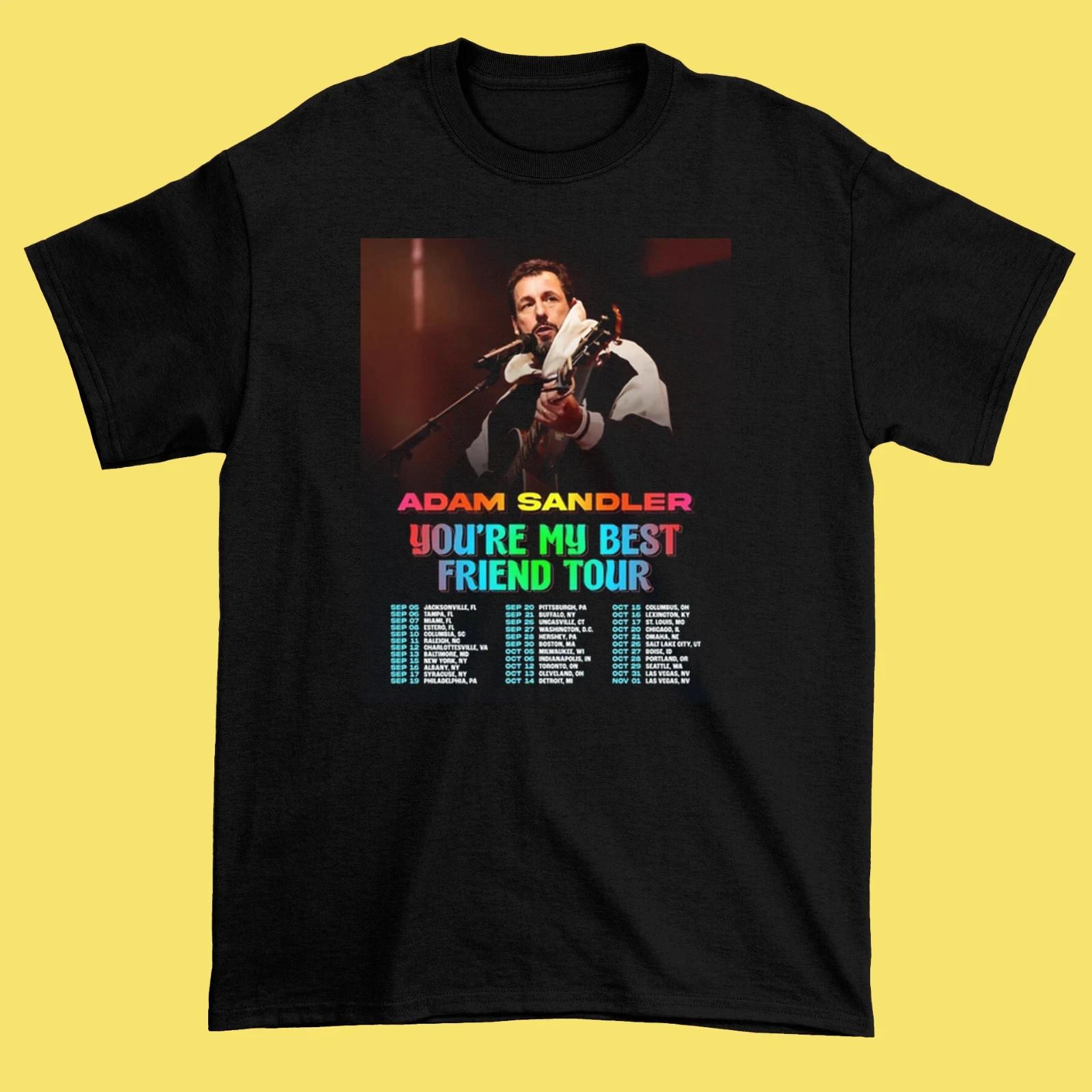 Adam Sandler You re My Best Friend Tour Dates 2026 Black Shirt S-5XL M