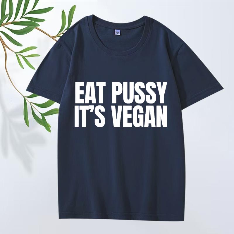 Funny Eat Pussy It's Vegan Graphic T Shirt Men ’s Women Oversized 100% Cotton Y2k Fashion Short Sleeve Summer Print Unisex Tops