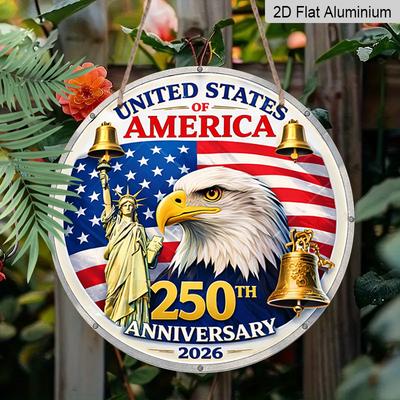 2D Flat, 1pc Round USA 250th Anniversary 2026 Aluminum Hanging Sign, Patriotic Bald Eagle Statue of Liberty Liberty Bell Design, Retro Metal Wall