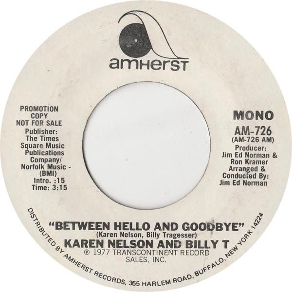

7inch Record KAREN NELSON & BILLY T - Between Hello And Goodbye AM726 Amherst Records 1977 UK Pop Used