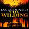 The Wilding by Ian McDonald Hardback Book 9781399611473