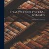 Plays for PoemMimes by Alfred Kreymborg Hardback Book 9781017064520